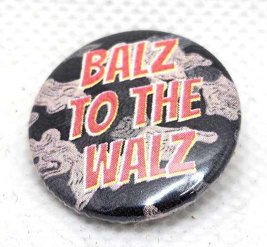 Balz To The Walz 1 inch Button
