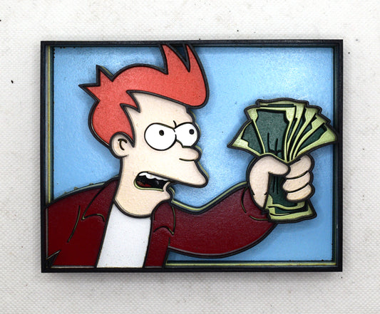 3-D Layered Fry Shut Up and Take My Money Wooden Art