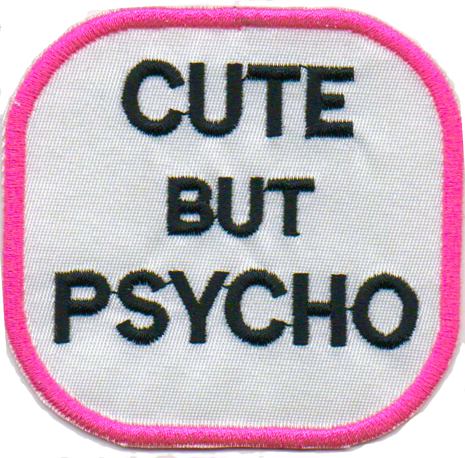 Cute But Psycho Embroidered Patch