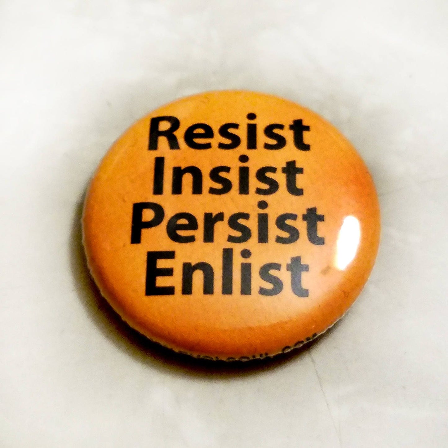Resist, Insist, Persist, Enlist 1 inch Button