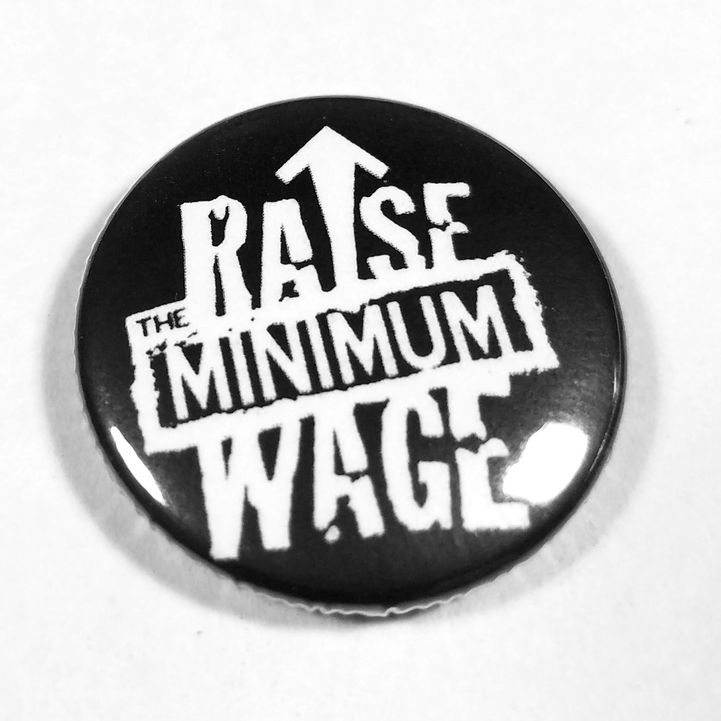 Raise the Minimum Wage 1 Inch Button