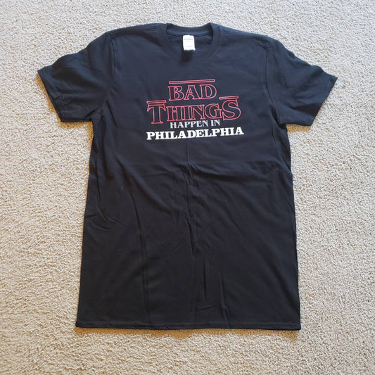 Bad Things Happen In Philadelphia T-Shirt