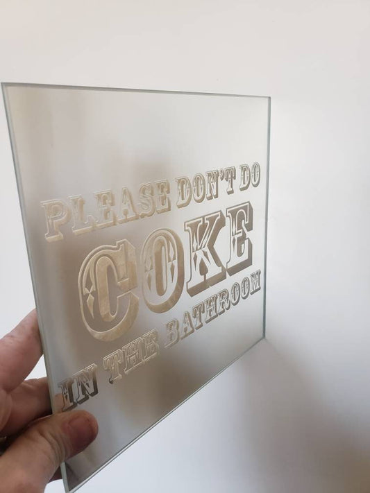 Please Don't Do Coke In The Bathroom Mirror