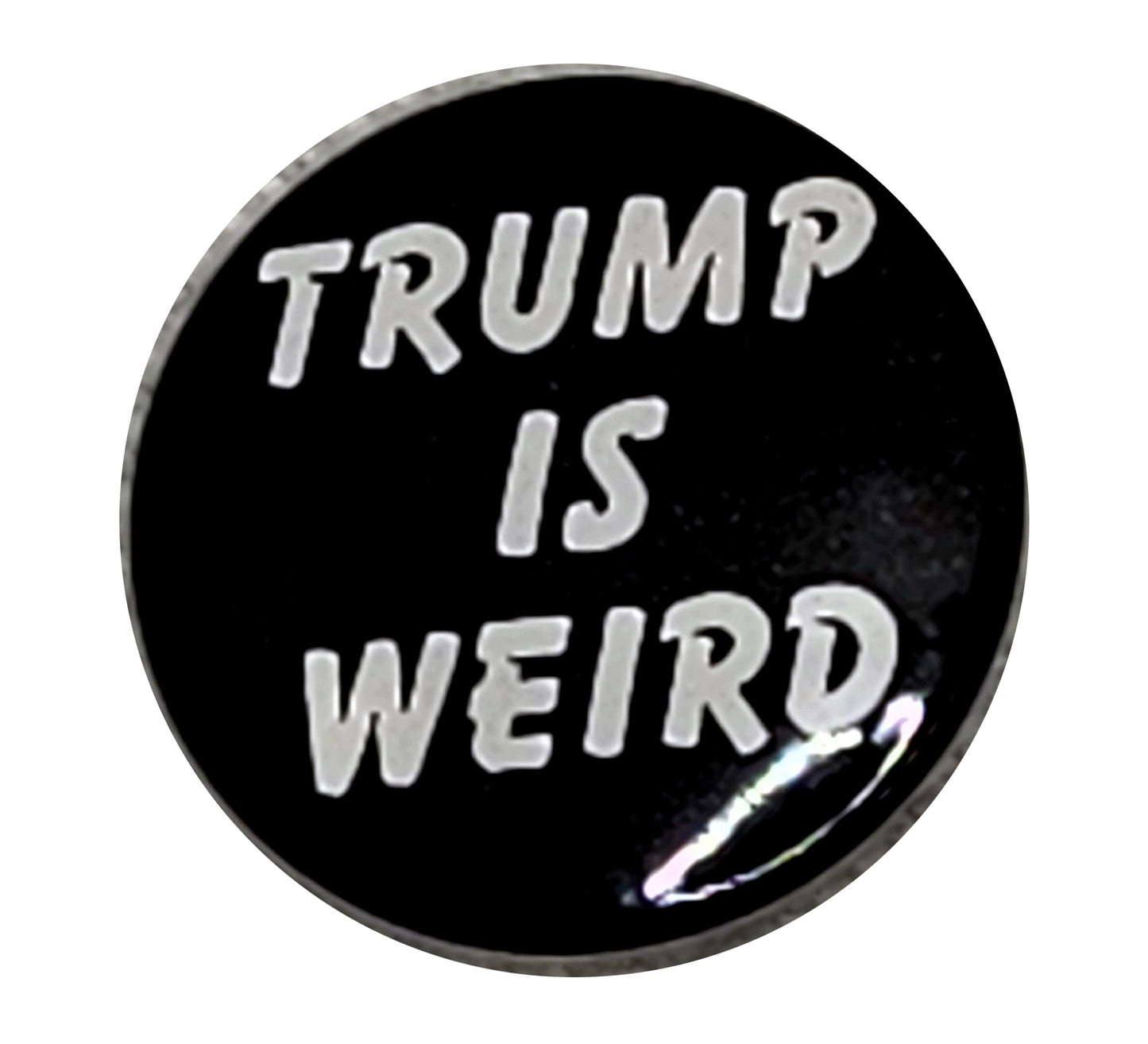 Trump Is Weird 1 inch Button
