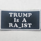 Fill In The Blank Trump is A  Embroidered Patch