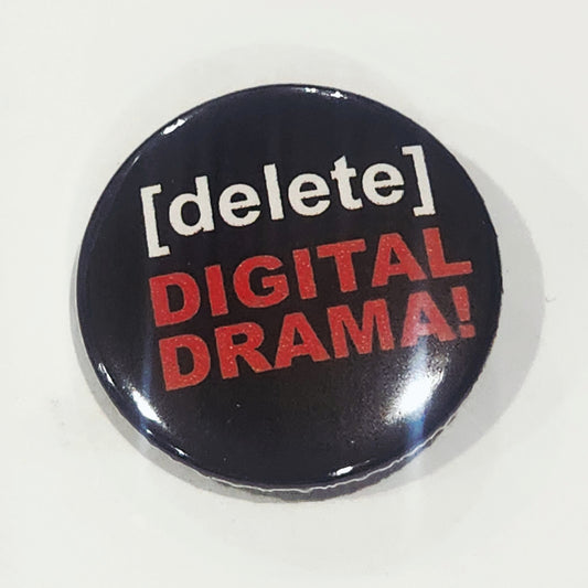 Button badge with 'delete digital drama' text on a white background