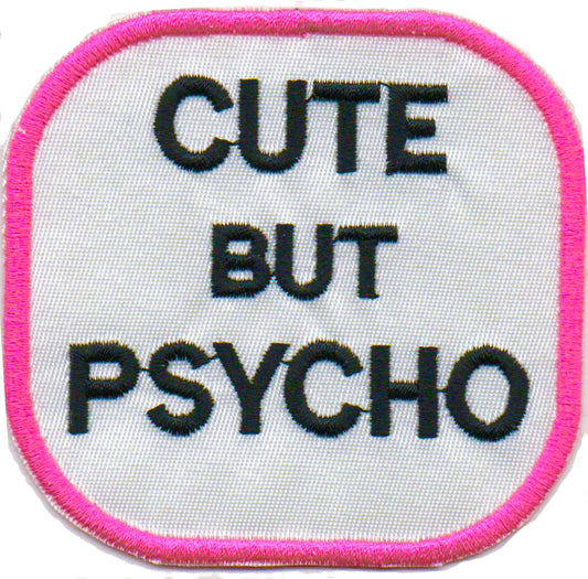 Cute But Psycho Embroidered Patch