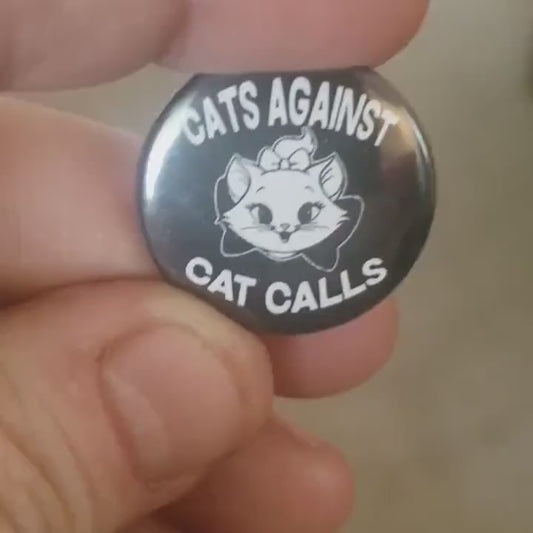 Cats Against Cat Calls 1 inch button