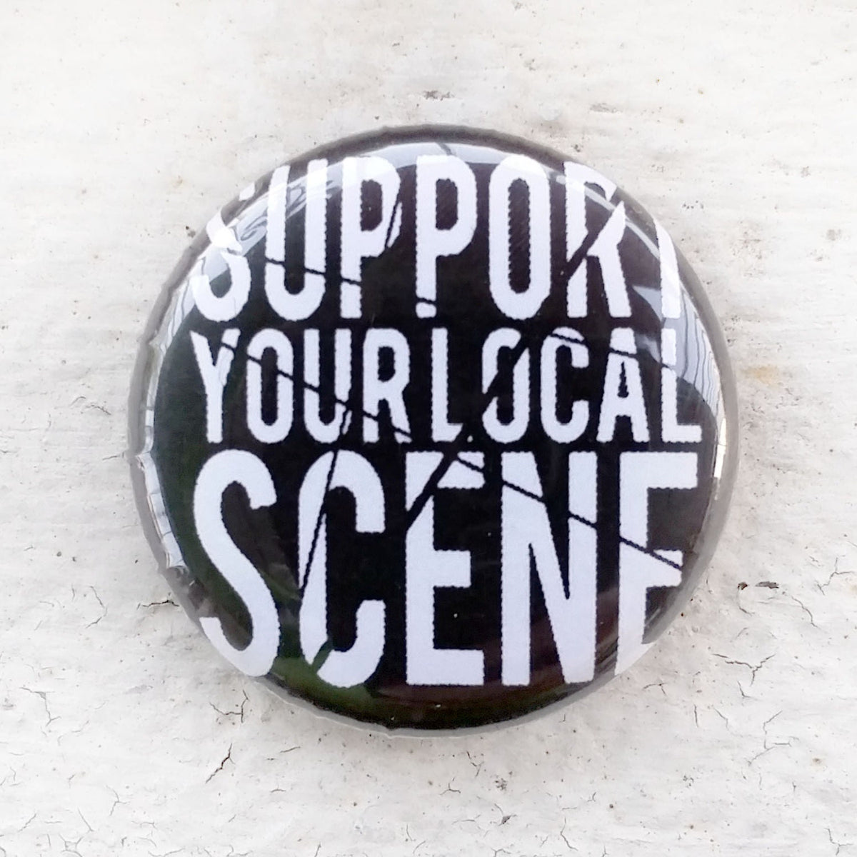 Support Local Button Support Your Local Scene 1 inch Button – EvolSoul