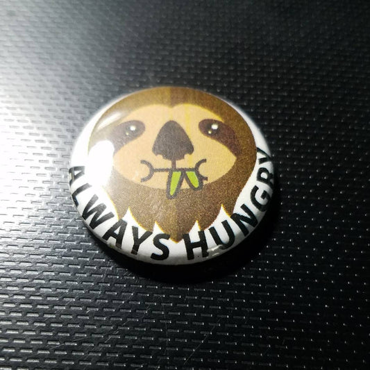 Sloth Always Hungry 1 Inch Button